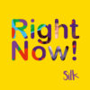 Silk – Right Now