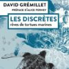 David Grémillet – Les discrètes. Rêves de tortues marines
