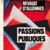 Passions publiques – Myriam Revault d’Allonnes