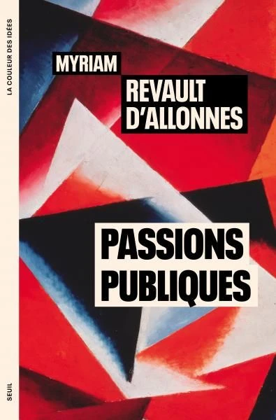 Passions publiques – Myriam Revault d’Allonnes