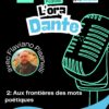 Aux frontières des mots poétiques – Épisode II